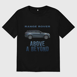 Мужская футболка оверсайз Range Rover Above a Beyond