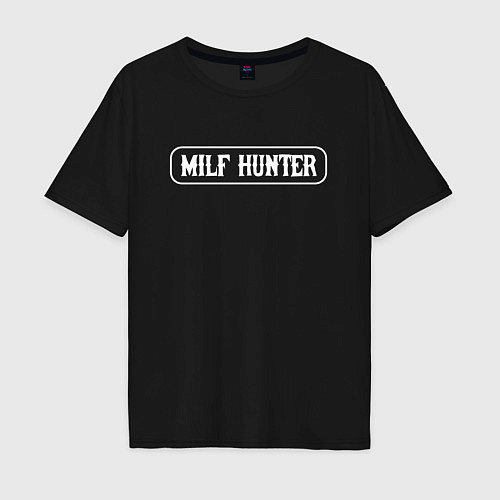 Мужская футболка оверсайз MILF HUNTER МИЛФ ОХОТНИК / Черный – фото 1