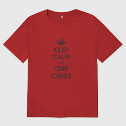 Футболка оверсайз мужская Keep Calm no one cares, цвет: красный