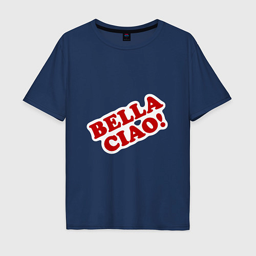 Мужская футболка оверсайз Bella Ciao! / Тёмно-синий – фото 1
