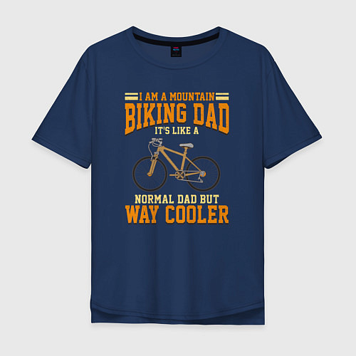 Мужская футболка оверсайз Я папа катающийся на велосипеде, это как обычный п / Тёмно-синий – фото 1