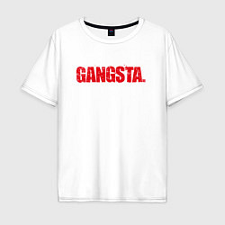 Футболка оверсайз мужская Gangsta, цвет: белый