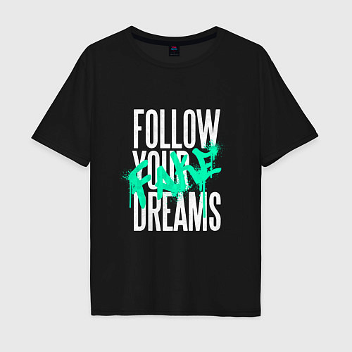 Мужская футболка оверсайз Follow Your Fake Dreams / Черный – фото 1
