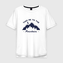 Мужская футболка оверсайз Take Me To The Mountains Отведи меня к горам