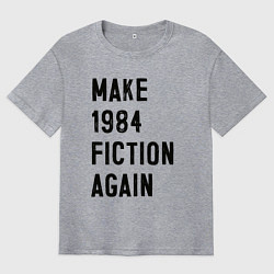 Мужская футболка оверсайз Сделайте 1984 снова литературой