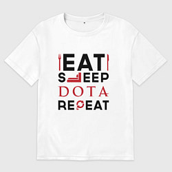 Мужская футболка оверсайз Надпись: Eat Sleep Dota Repeat