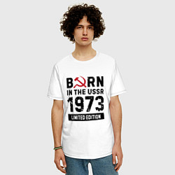 Футболка оверсайз мужская Born In The USSR 1973 Limited Edition, цвет: белый — фото 2