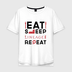 Футболка оверсайз мужская Надпись: eat sleep Lineage 2 repeat, цвет: белый