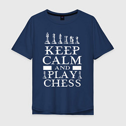 Мужская футболка оверсайз Сохраняй спокойствие и играй в шахматы