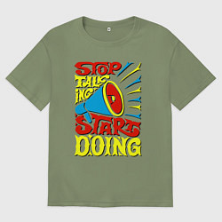 Футболка оверсайз мужская Хватит разговаривать - действуй, цвет: авокадо