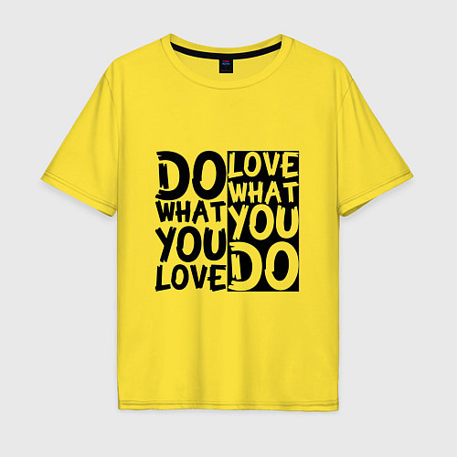 Мужская футболка оверсайз Do what you love love what you do / Желтый – фото 1