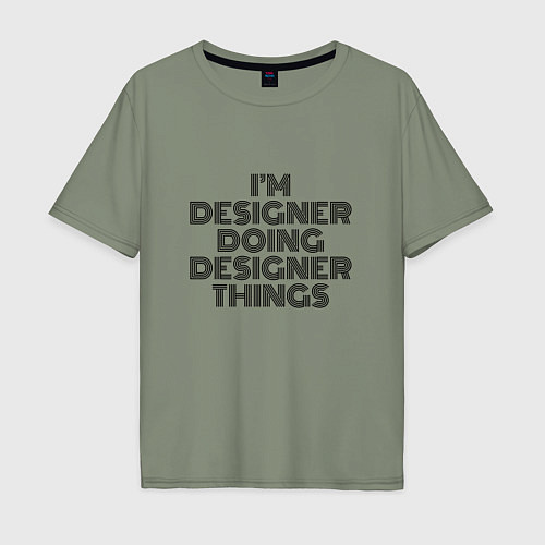 Мужская футболка оверсайз Im doing designer things / Авокадо – фото 1