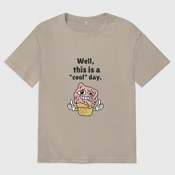 Футболка оверсайз мужская Well this is a cool day, цвет: миндальный