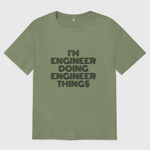 Мужская футболка оверсайз Im doing engineer things / Авокадо – фото 1