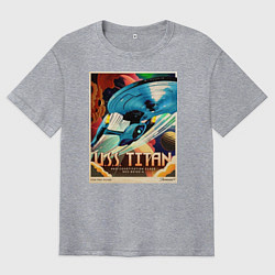 Футболка оверсайз мужская Звёздный Путь корабль Титан, цвет: меланж