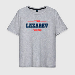 Мужская футболка оверсайз Team Lazarev forever фамилия на латинице