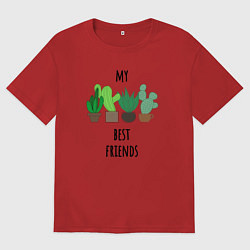 Футболка оверсайз мужская My best friends - cactuses, цвет: красный
