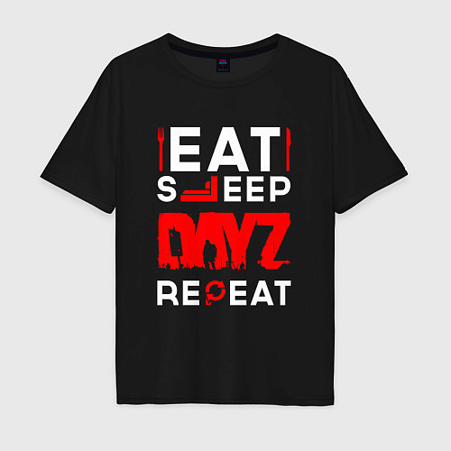 Мужская футболка оверсайз Надпись eat sleep DayZ repeat / Черный – фото 1