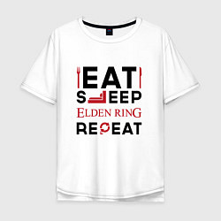 Мужская футболка оверсайз Надпись: eat sleep Elden Ring repeat