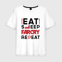 Футболка оверсайз мужская Надпись: eat sleep Far Cry repeat, цвет: белый