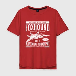 Футболка оверсайз мужская Миг-31 Foxhound, цвет: красный