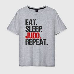 Футболка оверсайз мужская Eat sleep judo repeat, цвет: меланж