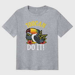 Футболка оверсайз мужская Тукан сделает это, цвет: меланж