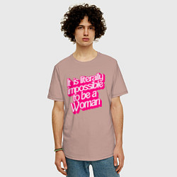 Футболка оверсайз мужская Буквально невозможно быть женщиной, цвет: пыльно-розовый — фото 2