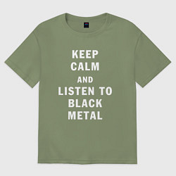 Футболка оверсайз мужская Надпись Keep calm and listen to black metal, цвет: авокадо
