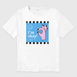 Футболка оверсайз мужская Im okay it will, цвет: белый