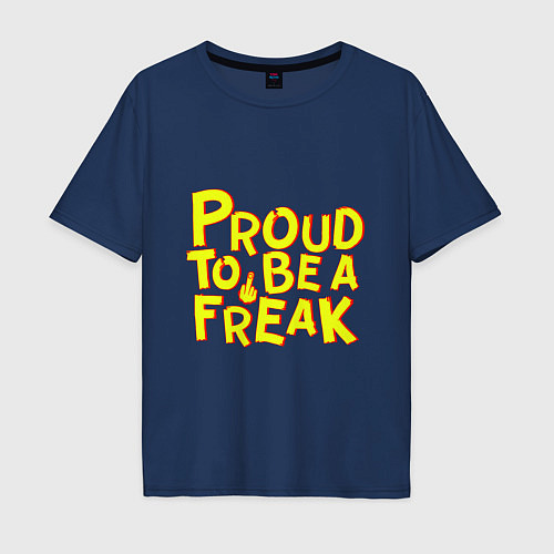 Мужская футболка оверсайз Proud to be a freak / Тёмно-синий – фото 1