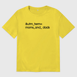 Мужская футболка оверсайз Utm term moms and dads