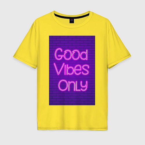 Мужская футболка оверсайз Неоновая надпись good vibes only и кирпичная стена / Желтый – фото 1