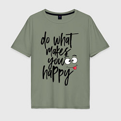 Футболка оверсайз мужская Do what makes you happy, цвет: авокадо