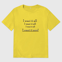 Мужская футболка оверсайз I want it all