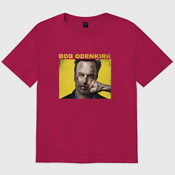 Футболка оверсайз мужская Bob Odenkirk Nobody, цвет: маджента