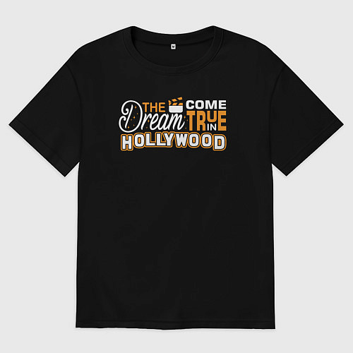 Мужская футболка оверсайз Мечта сбывается в Голливуде / Черный – фото 1