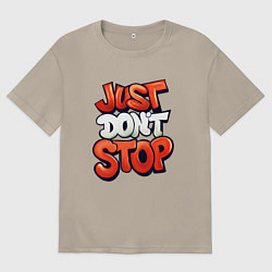 Мужская футболка оверсайз Just dont stop