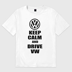 Футболка оверсайз мужская Keep Calm & Drive VW, цвет: белый