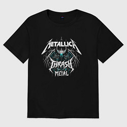 Футболка оверсайз мужская Metallica - thrash metal rock, цвет: черный