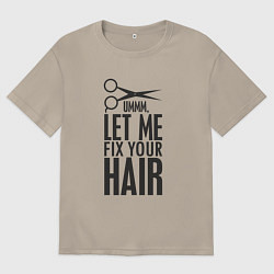 Футболка оверсайз мужская Давай поправлю твои волосы - парикмахеру, цвет: миндальный