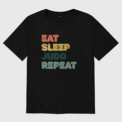 Футболка оверсайз мужская Eat sleep judo repeat, цвет: черный