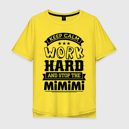 Мужская футболка оверсайз Keep Calm & Work Hard / Желтый – фото 1