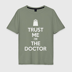 Футболка оверсайз мужская Trust me Im the doctor, цвет: авокадо