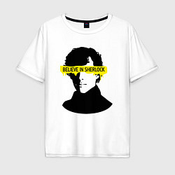 Футболка оверсайз мужская Believe in Sherlock, цвет: белый