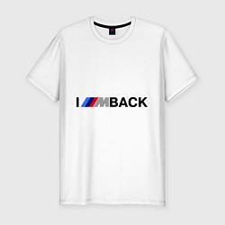 Футболка slim-fit Im back BMW, цвет: белый