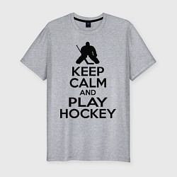 Мужская slim-футболка Keep Calm & Play Hockey