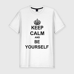 Мужская slim-футболка Keep Calm & Be Yourself