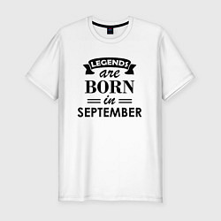 Футболка slim-fit Legends are born in september, цвет: белый