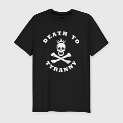 Мужская slim-футболка Death to tyranny